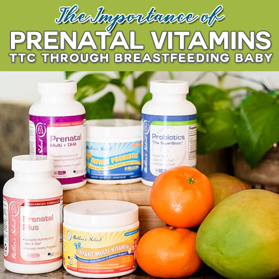 The Importance Of Prenatal Vitamins: Ttc Through Breastfeeding Baby 1 Daily Mom, Magazine For Families