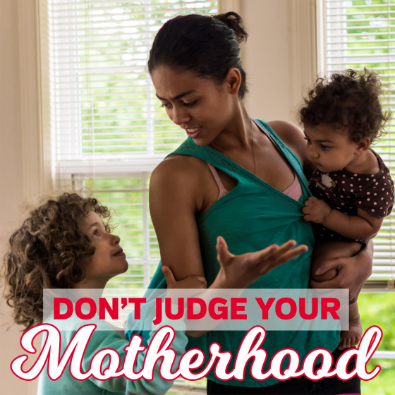 Don'T Judge Your Motherhood 5 Daily Mom, Magazine For Families