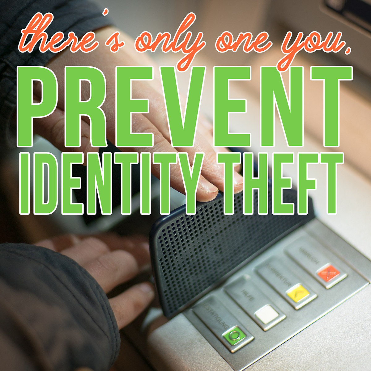 There's Only One You, Prevent Identity Theft! Daily Mom