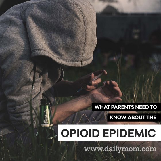 What Parents Need To Know About The Opioid Epidemic 1 Daily Mom, Magazine For Families