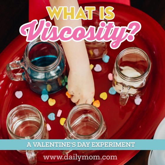 What Is Viscosity? A Valentine'S Day Experiment 1 Daily Mom, Magazine For Families
