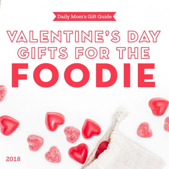 Valentine'S Day Gifts For The Foodie 1 Daily Mom, Magazine For Families