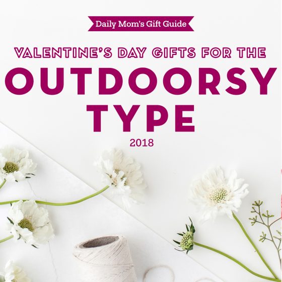 Valentine'S Day Gifts For The Outdoorsy Type 1 Daily Mom, Magazine For Families