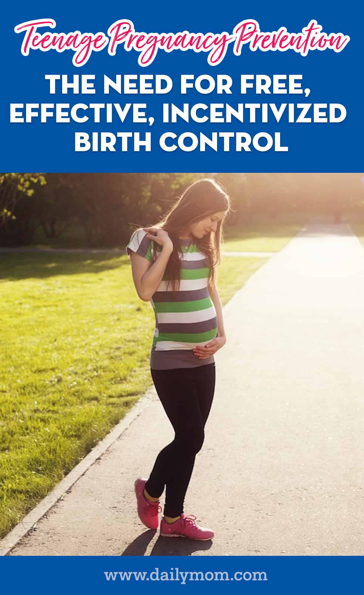 Teen Pregnancy - The Need For Free, Effective, Incentivized Birth Control 9 Daily Mom, Magazine For Families