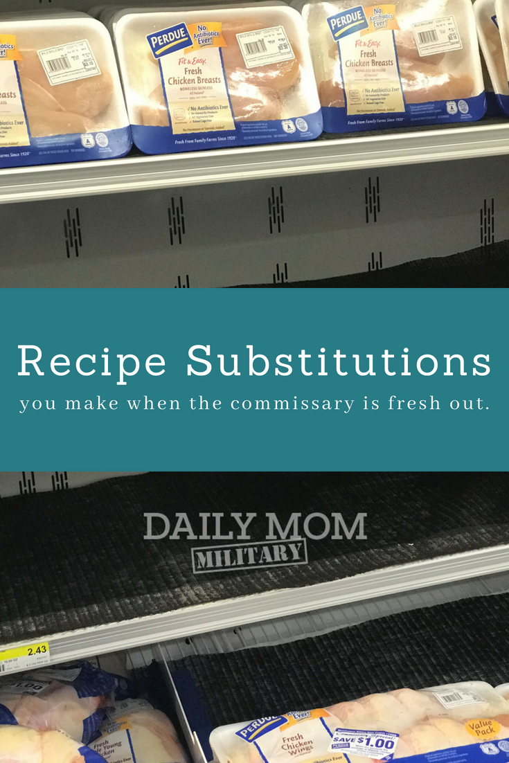 Recipe Substitutions You Make When the Commissary is Fresh Out