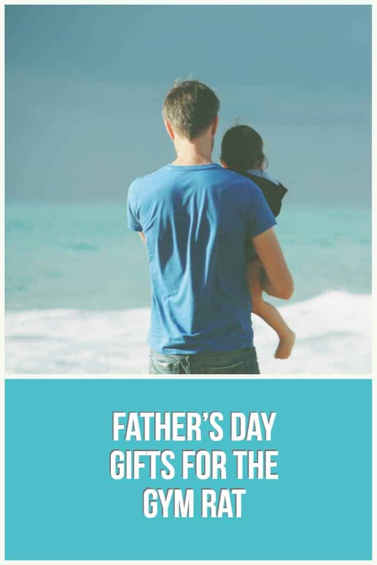 Father’s Day Gifts For The Gym Rat