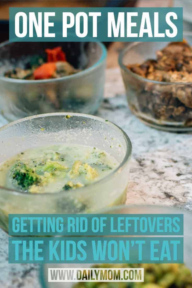 One Pot Meals: Getting Rid Of Leftovers The Kids Won'T Eat