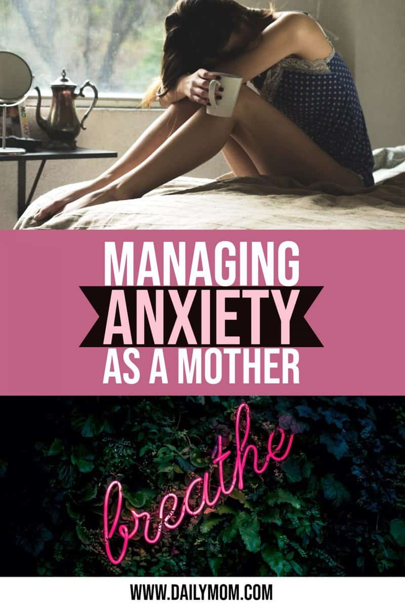 Managing Anxiety As A Mother