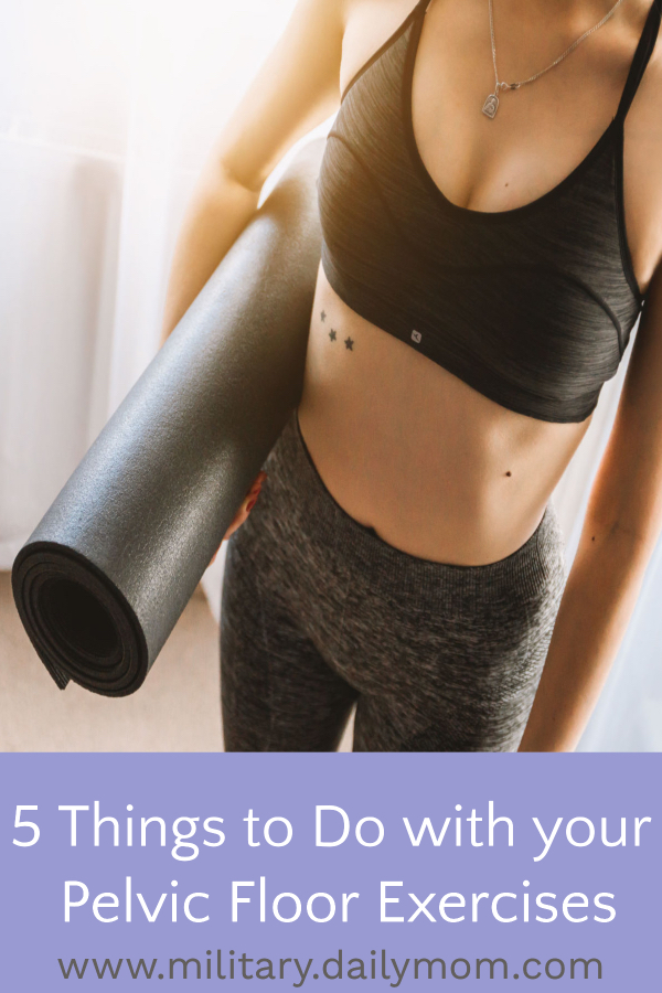 5 Things To Do With Your Pelvic Floor Exercises