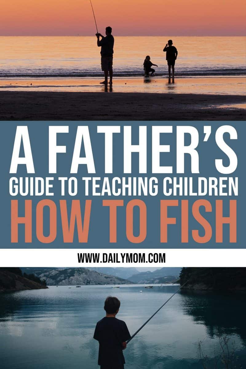 A Father’s Guide To Teaching Your Kid How To Fish