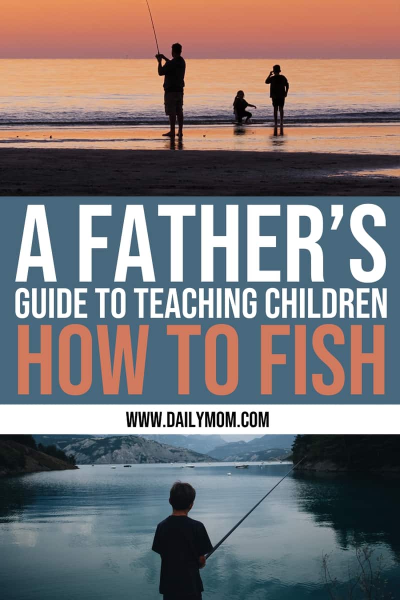 A Father's Guide To Teaching Your Kid How To Fish