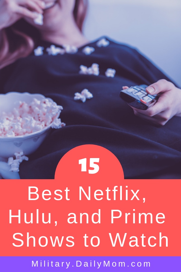 15 Best Netflix, Hulu, & Amazon Prime Tv Shows To Watch Right Now