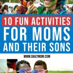 10 Activities To Grow Your Mother Son Relationship
