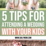 5 Tips For Attending A Wedding With Your Kids: A Survival Guide