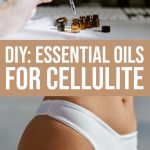 5 Best Essential Oils For Cellulite And Diy Cream