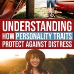 Understanding How Your Brain And Personality Traits Protect Against Distress