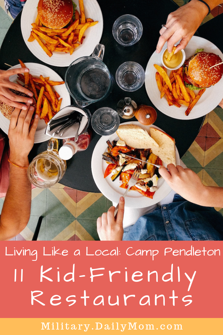 Living Like A Local: 11 Kid-Friendly Restaurants Near Camp Pendleton
