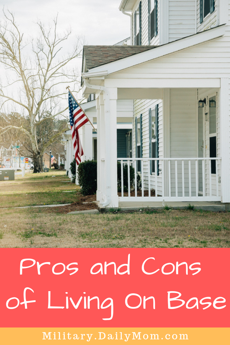 The Pros And Cons Of Living On Base