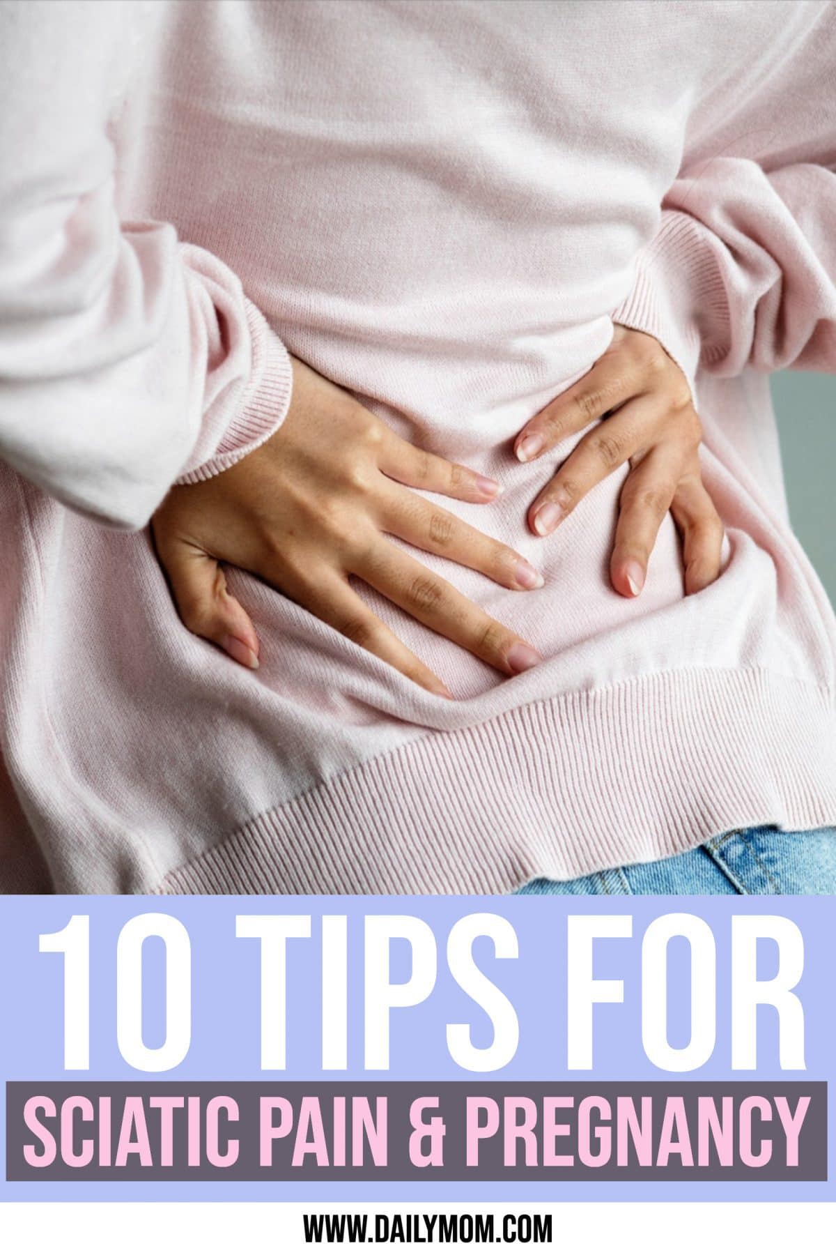 10 Pain Relieving Techniques For Sciatica Pain During Pregnancy Daily Mom Parent Portal