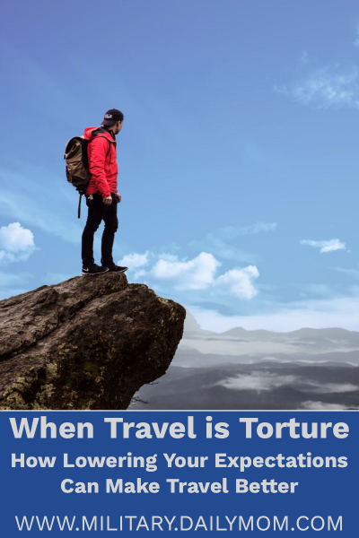 When Travel Is Torture: How To Adjust Your Expectations And Comfort Levels