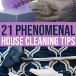 21 Phenomenal House Cleaning Tips