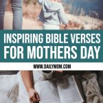 Mother’s Day Bible Verses To Encourage The Mamas In Your Life