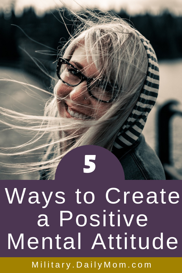 5 Ways To Create A Positive Mental Attitude
