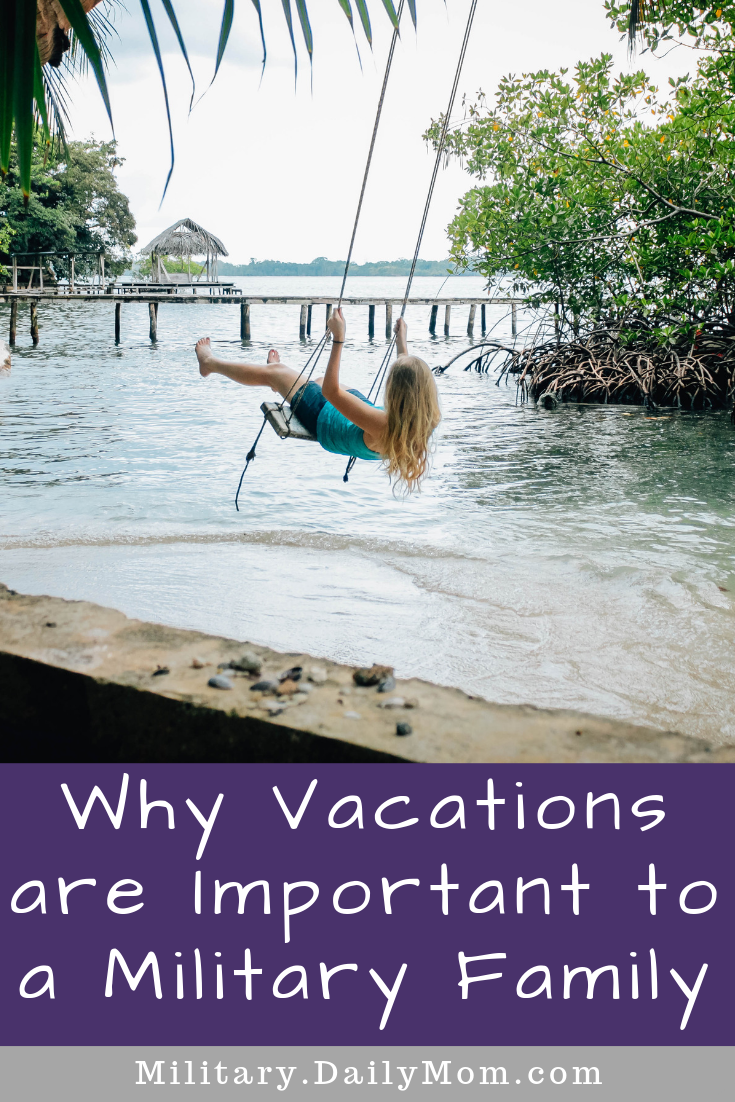 Why Vacations Are Important To A Military Family