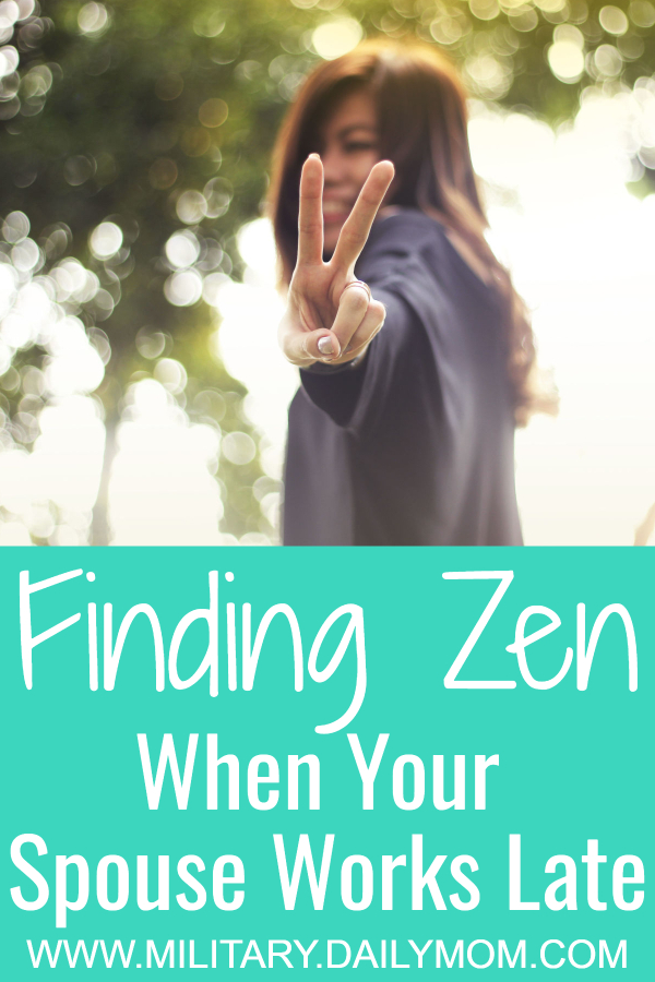 Finding Zen When Your Spouse Works Late
