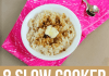 How To Make Slow Cooker Oatmeal – 8 Recipes To Try