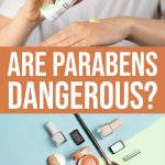 Paraben Dangers And Why You Should Avoid Them