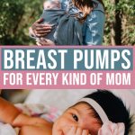 Breastfeeding Pumps For Every Kind Of Mom