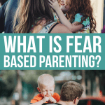 How Fear Impacts Your Parenting Skills
