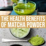 The Health Benefits Of Matcha Powder