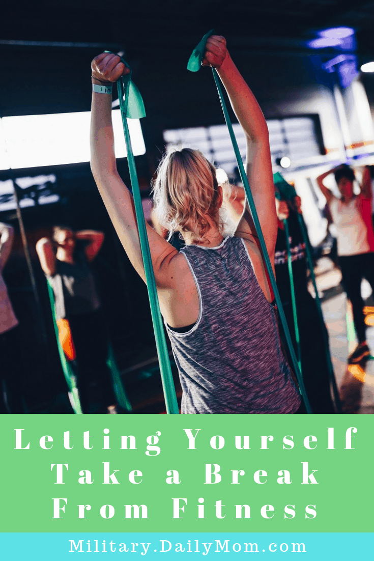 Letting Yourself Take A Break From Fitness Fitness Tips