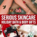 15 Bath & Body Gifts For The Serious Skincare Enthusiast