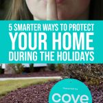 5 Smarter Ways To Protect Your Home During The Holidays