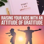 Raising Kids With An Attitude Of Gratitude