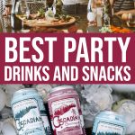 The Best Party Snacks And Drinks For Your Next Soiree