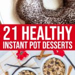 Recipes For Resolutions:  21 Healthy Instant Pot Desserts