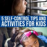 5 Self-control Tips And Activities For Kids