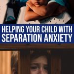 5 Ways To Help Your Child Through Separation Anxiety