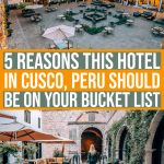 5 Reasons The Jw Marriott El Convento Hotel In Cusco Should Be On Your Bucket List