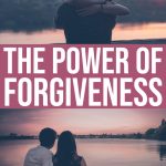 The Power Of Forgiveness