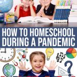 How To Homeschool During The Covid-19 Crisis