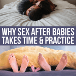 Sex After Babies Takes Time And Practice