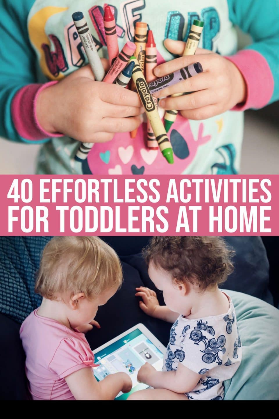 40 Effortless Activities For Toddlers At Home » Read Now!