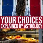 5 Choices Explained By Astrology Signs