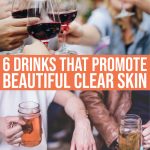 6 Drinks That Promote Beautiful, Clear Skin