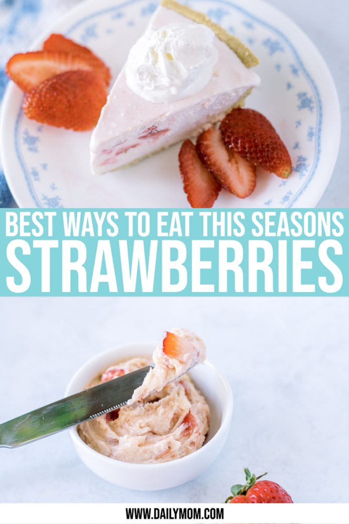 5 Delicious Ways To Enjoy Strawberry Season Right Now